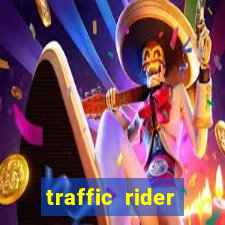 traffic rider dinheiro infinito